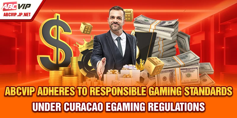 ABCVIP Responsible Gambling | Safe Play & Player Care 9 ABCVIP Adheres to Responsible Gaming Standards under Curacao eGaming Regulations