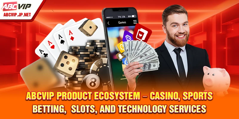 ABCVIP Profile 6 ABCVIP Product Ecosystem – Casino, sports betting, slots, and technology services