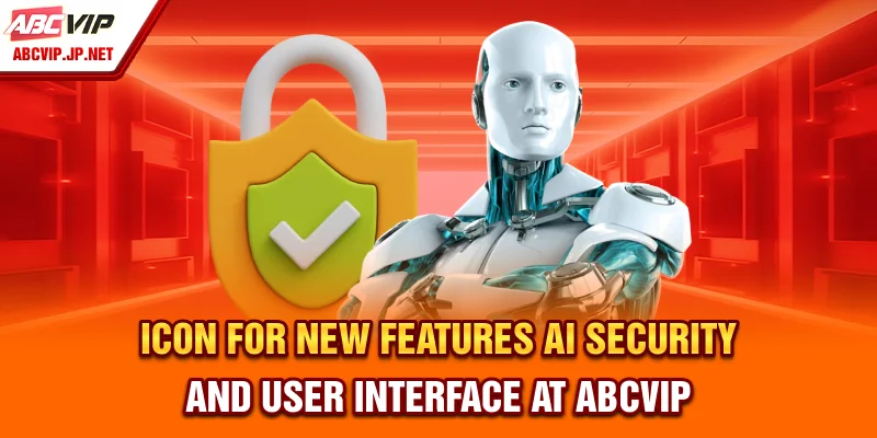 Icon for New Features: AI, Security, and User Interface at ABCVIP